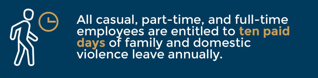 All employees are entitled to ten paid days of family and domestic violence leave annually